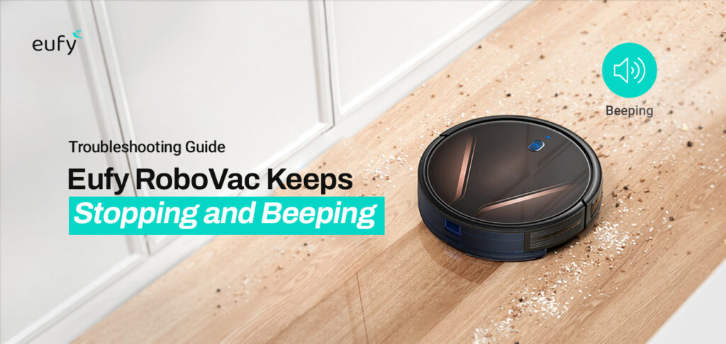 Eufy RoboVac Keeps Stopping and Beeping